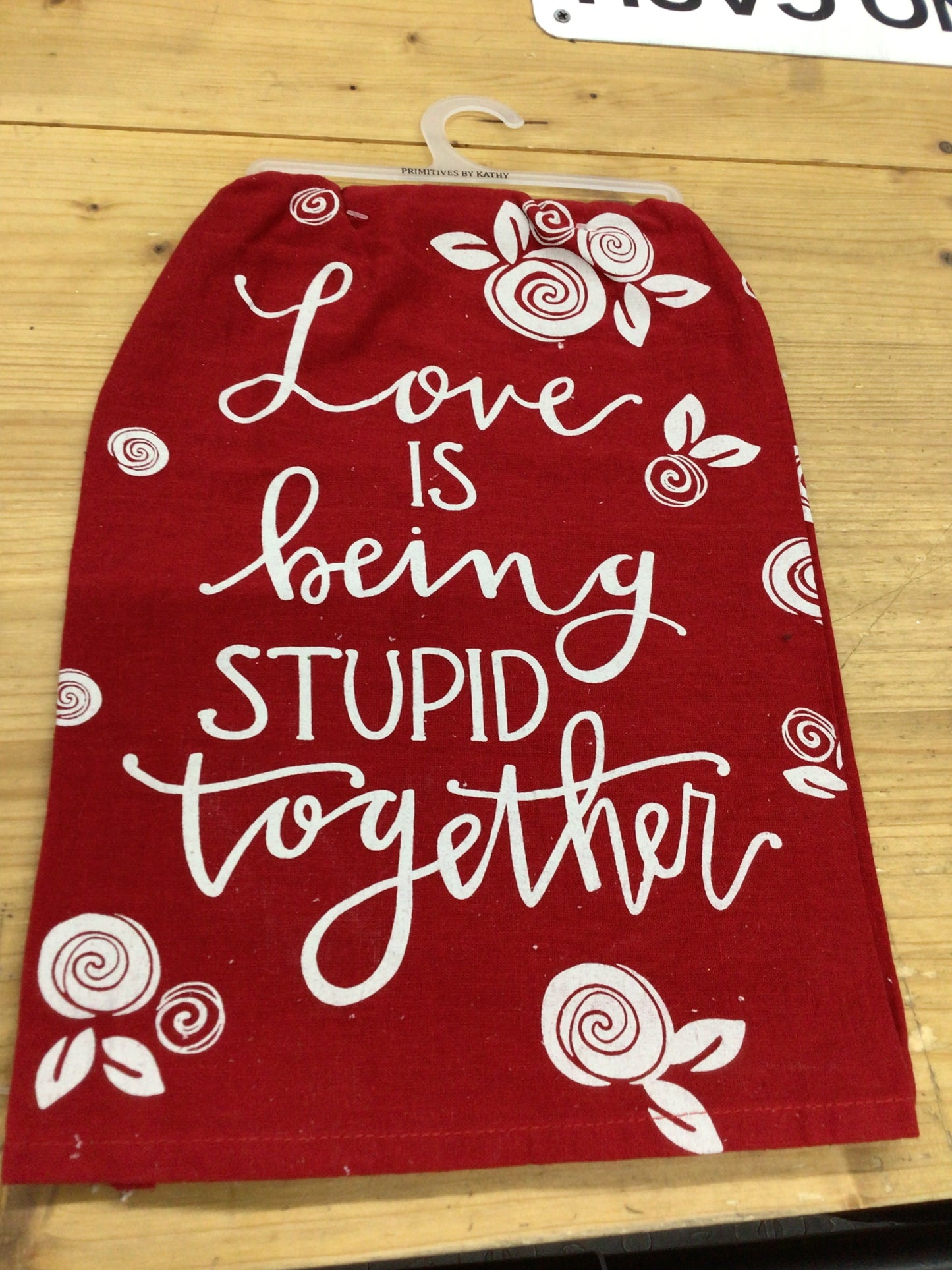 Love is being stupid together/hand towel