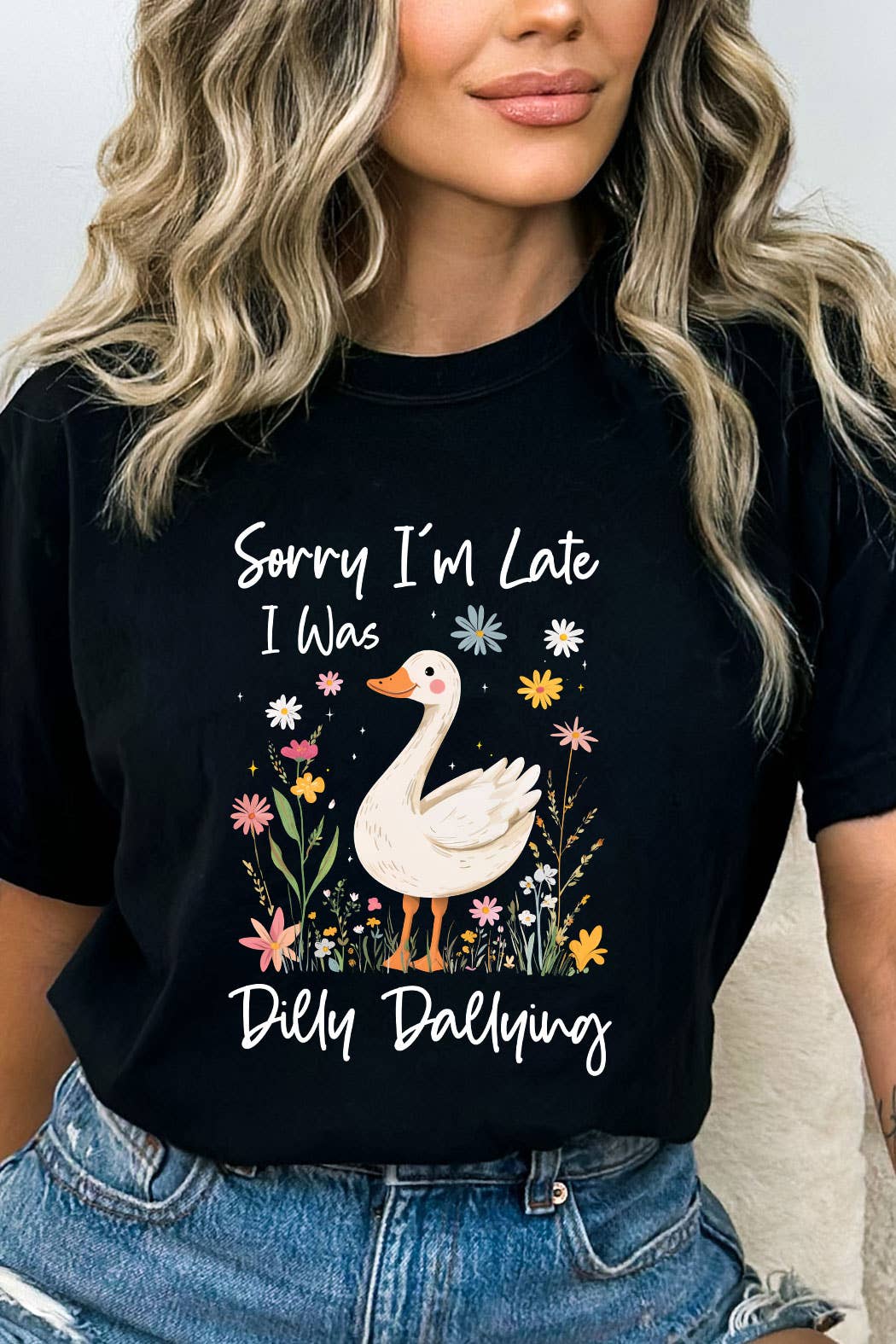 Sorry I'm Late I Was Dily Dallying Tee