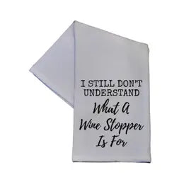 I Still Don't Know What A Wine Stopper Is Hand Towel