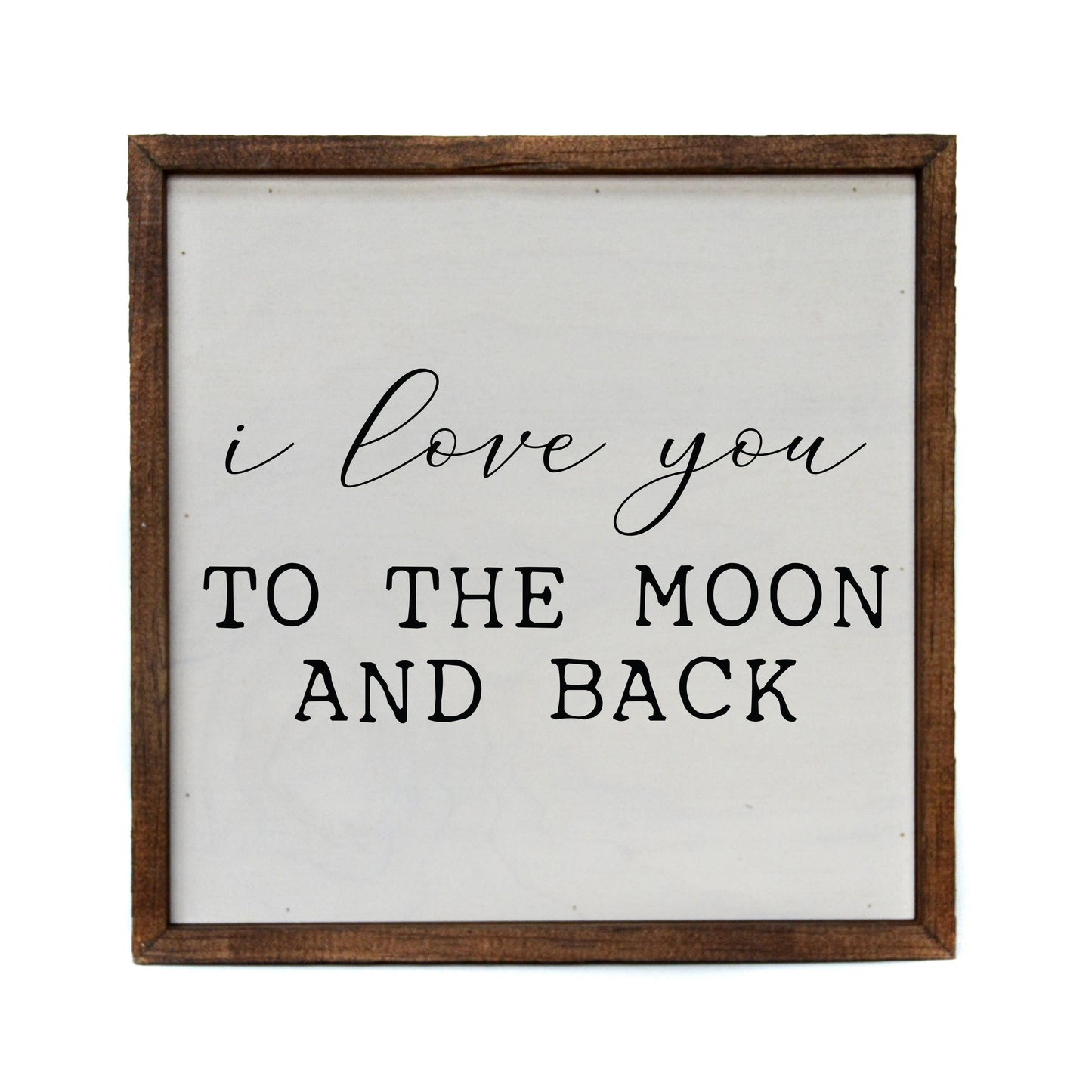 I Love You To The Moon And Back Wood Sign