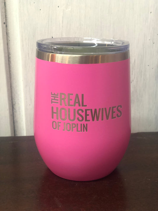 The Real Housewives of Joplin 12 oz. Wine Tumbler - Pink