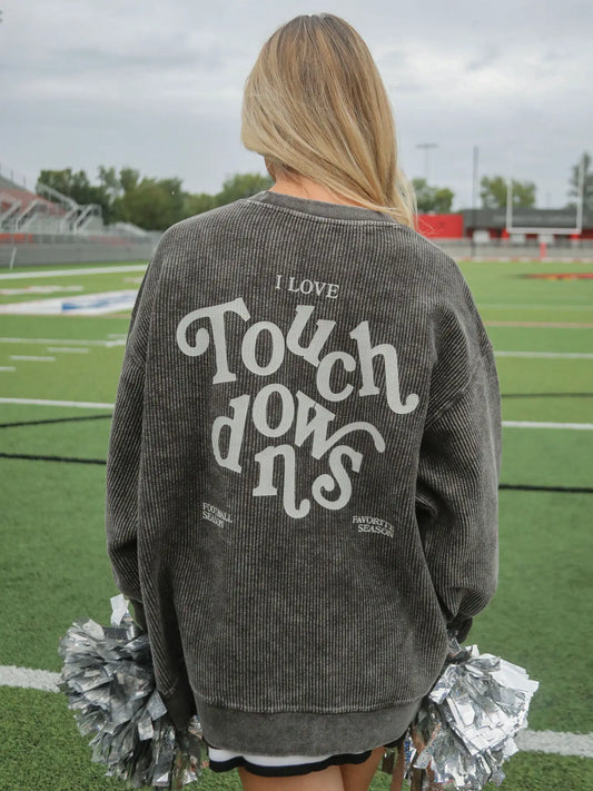 I Love Touchdowns Corded Sweatshirt