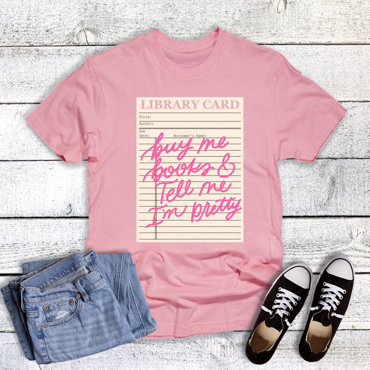 Funny Reading Buy Books and Tell Me I'm Pretty Graphic Tee