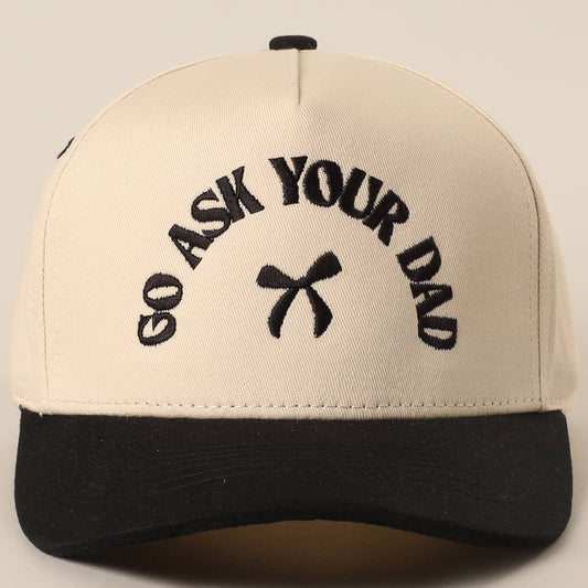 GO ASK YOUR DAD Embroidery Baseball Cap