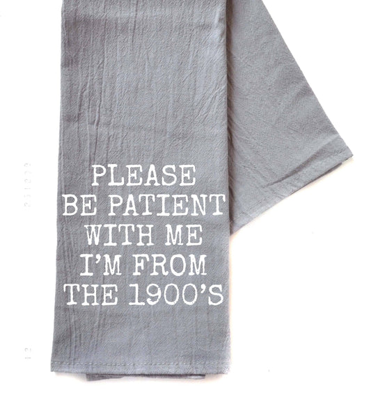Be Patient With Me I'm From Gray Tea Towel