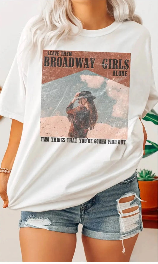Leave Them Broadway Girls Alone Graphic Tee