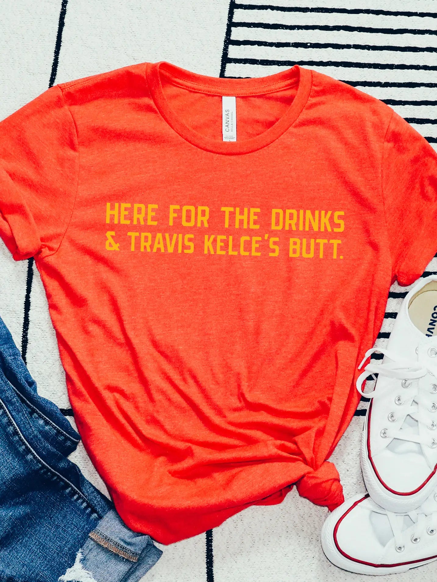 Here For The Drinks and Travis Kelce's Butt Tee