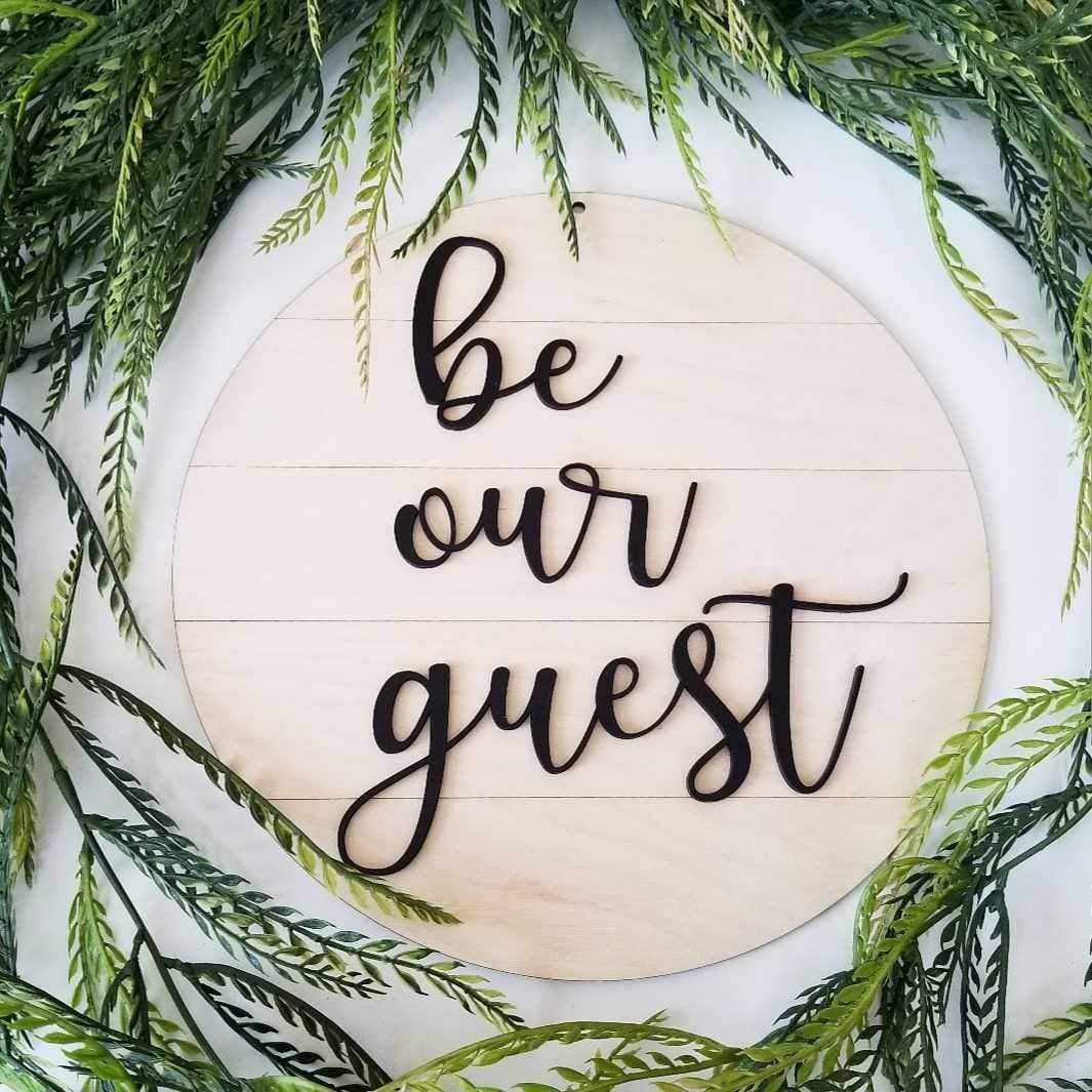 Shiplap Sign- Be Our Guest