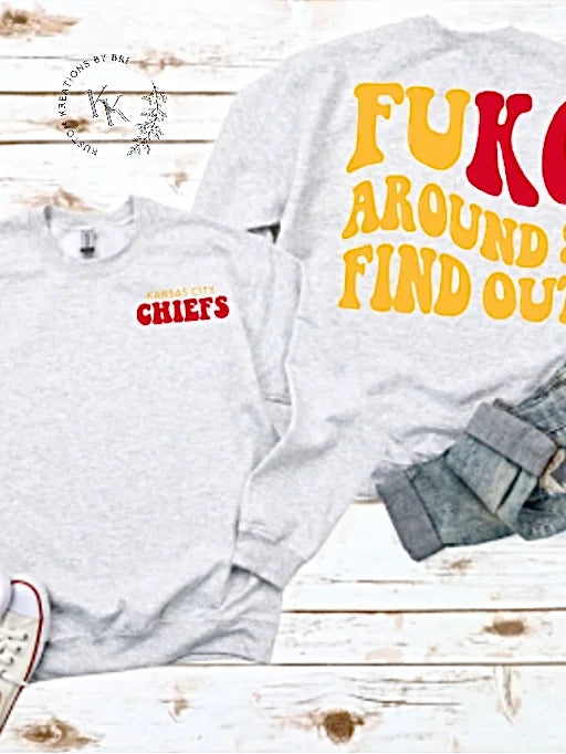 Kansas City Chiefs FUKC Around & Find Out Crewneck Sweatshirt