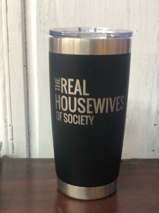 The Real Housewives of Society 20 oz. Tumbler - Black