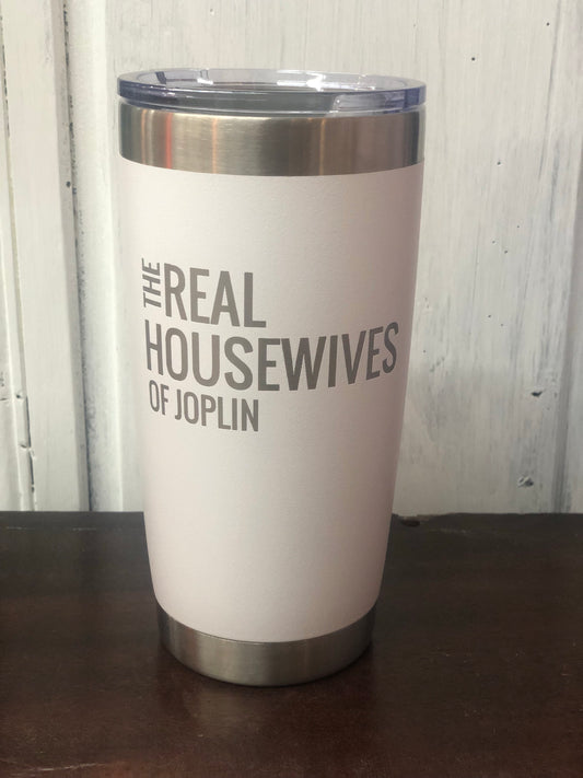 The Real Housewives of Joplin 20 oz. Tumbler - White